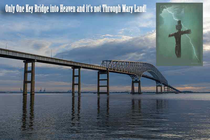 You are currently viewing The Key Bridge to Heaven is not through Mary Land but through ONE sacrifice.